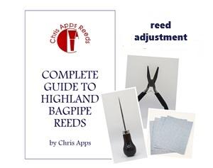 Complete Guide to Highland Bagpipe Reeds by Chris Apps